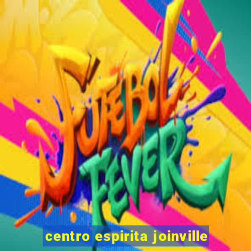 centro espirita joinville